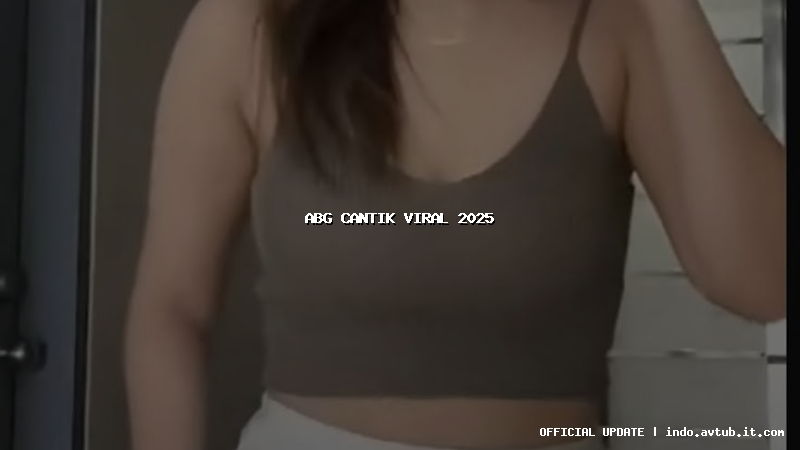 abg cantik viral 2025