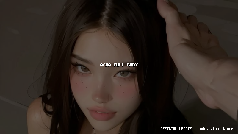 acha full body acha full body