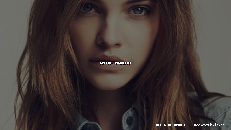 anime naruto anime naruto