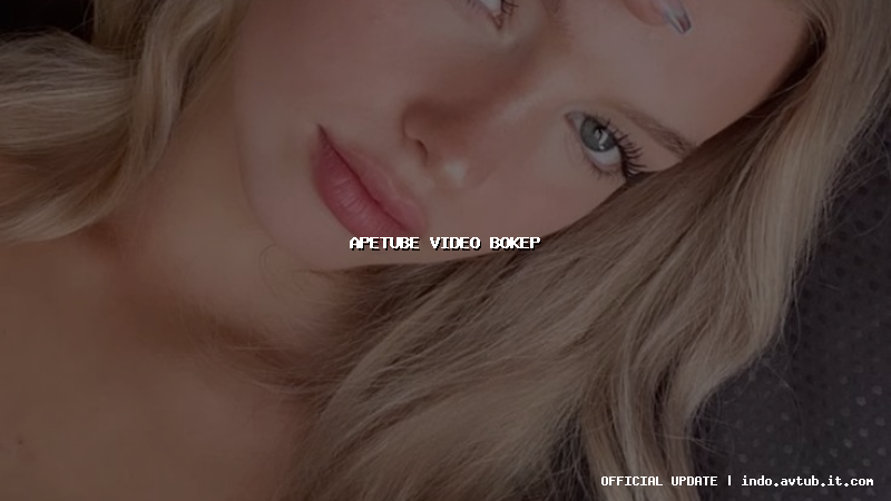 apetube video bokep