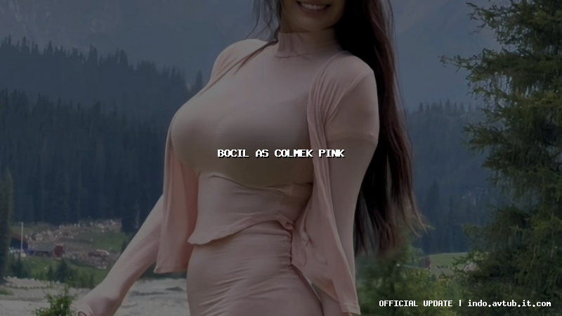 bocil as colmek pink