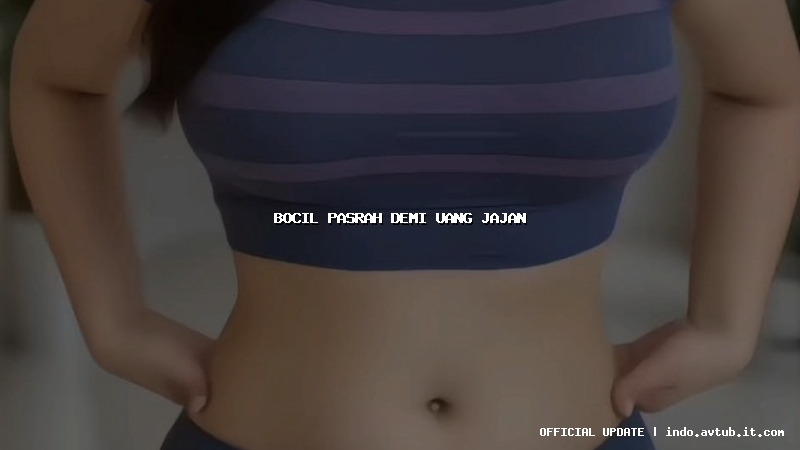 bocil pasrah demi uang jajan