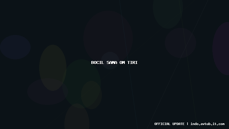 bocil sama om tiri bocil sama om tiri