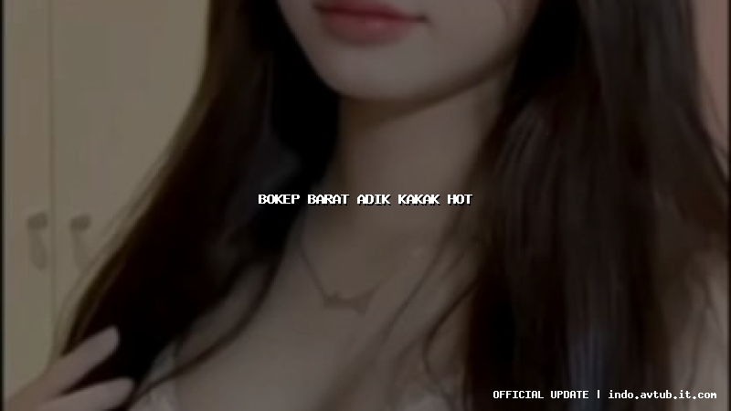 bokep barat adik kakak hot