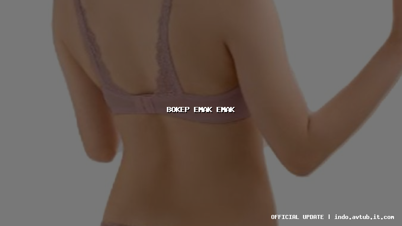 bokep emak emak bokep emak emak