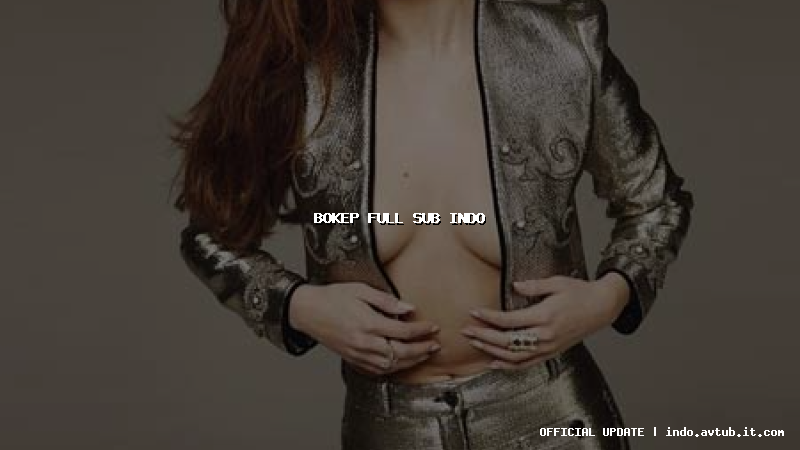 bokep full sub indo bokep full sub indo