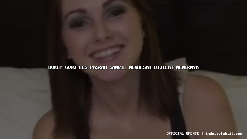 bokep guru les pasrah sambil mendesah dijilat memeknya
