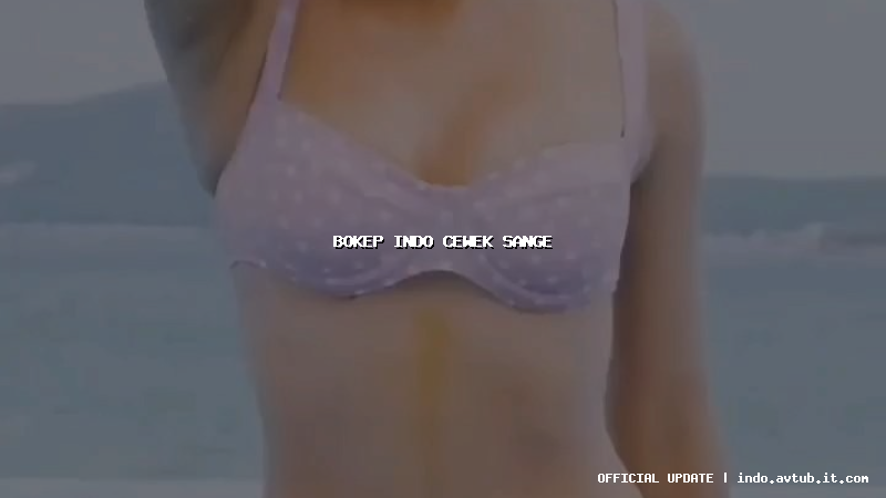 bokep indo cewek sange