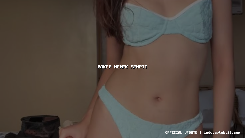 bokep memek sempit