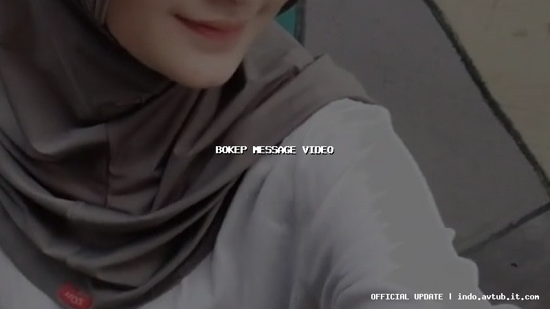 bokep message video bokep message video