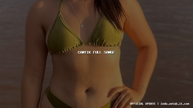 cantik full sange