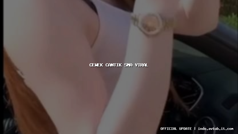 cewek cantik sma viral