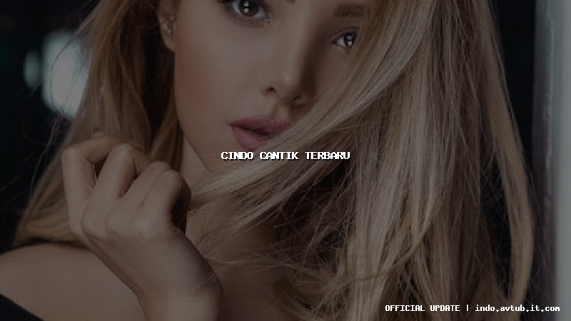 cindo cantik terbaru