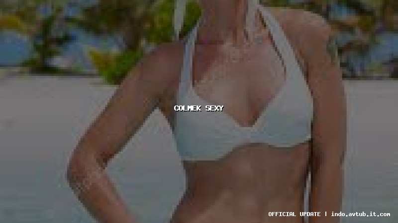 colmek sexy