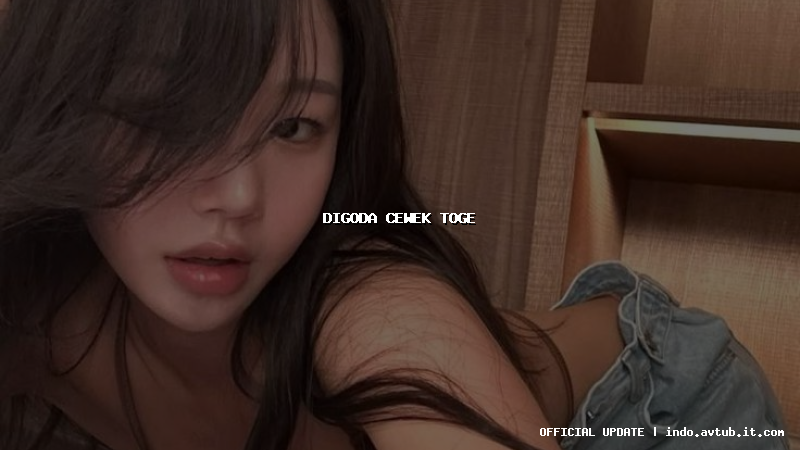 digoda cewek toge
