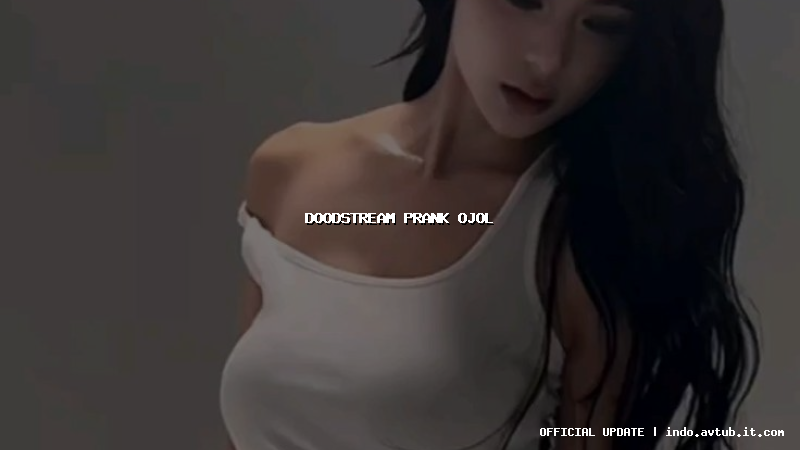 doodstream prank ojol