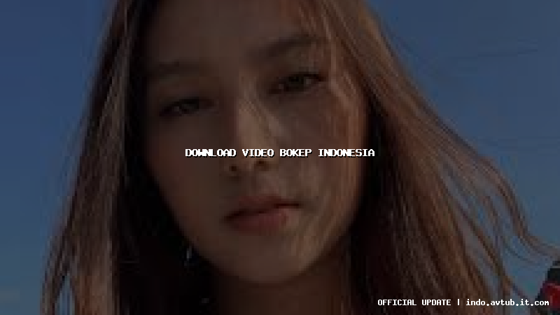 download video bokep indonesia download video bokep indonesia