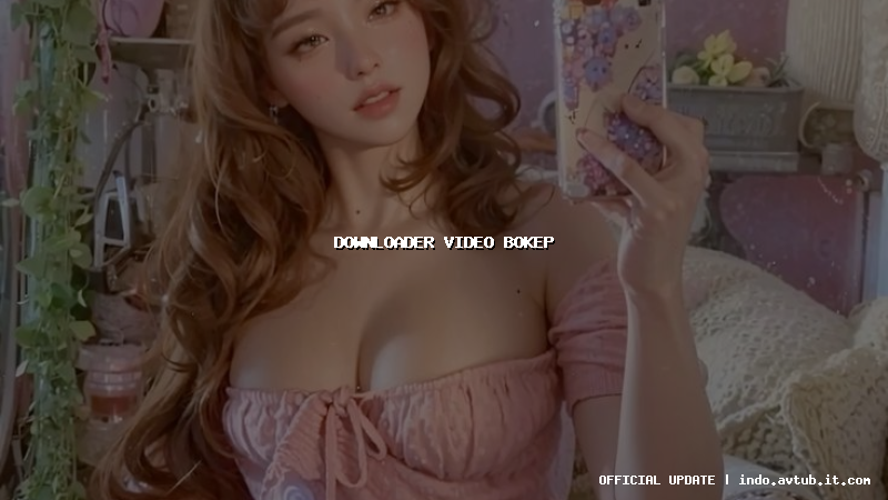 downloader video bokep