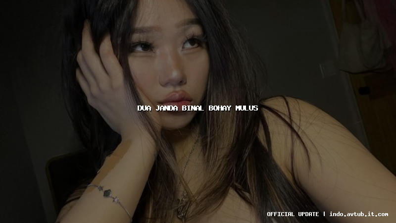 dua janda binal bohay mulus