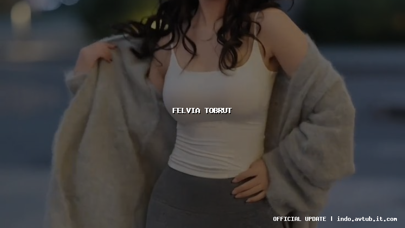 felvia tobrut