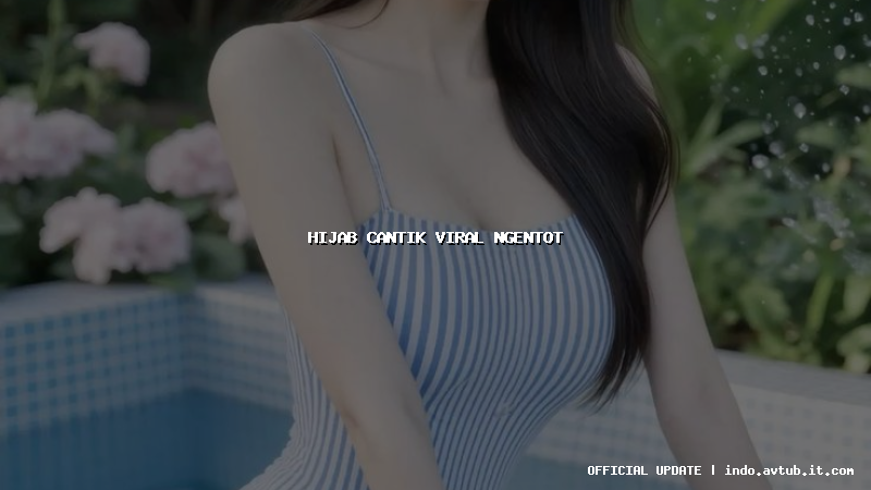 hijab cantik viral ngentot