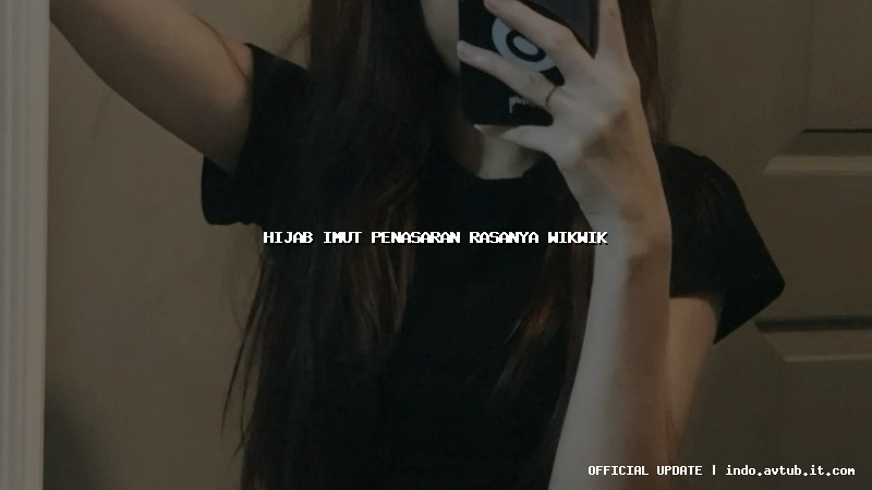 hijab imut penasaran rasanya wikwik hijab imut penasaran rasanya wikwik