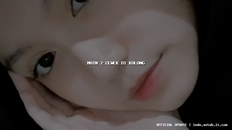 main 2 cewek di kolong