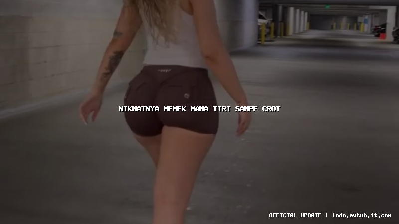 nikmatnya memek mama tiri sampe crot
