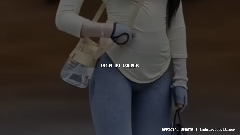 open bo colmek open bo colmek