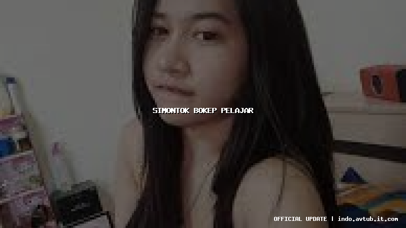 simontok bokep pelajar simontok bokep pelajar