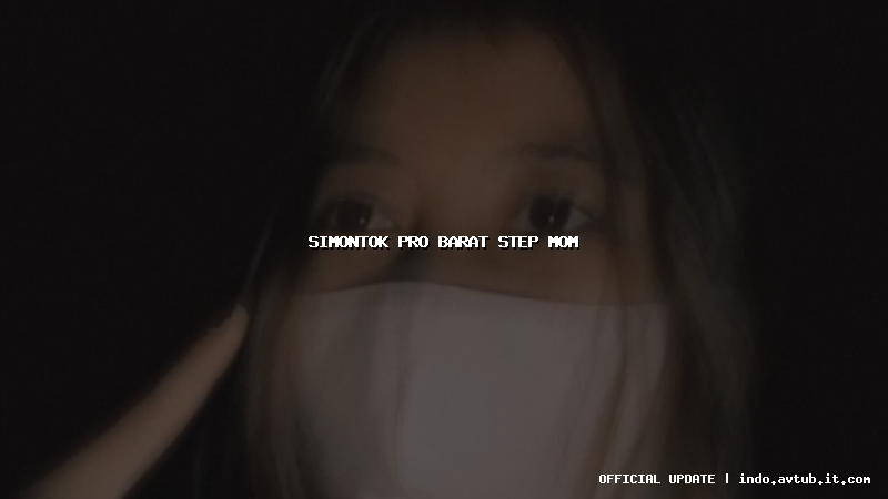 simontok pro barat step mom