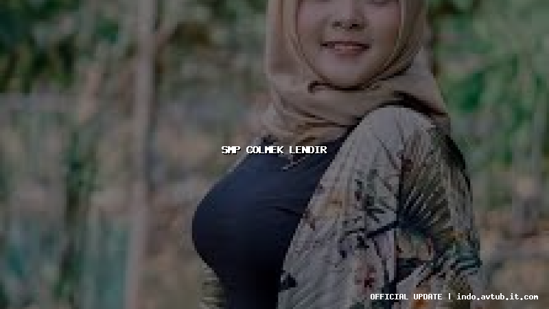 smp colmek lendir