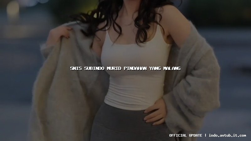 snis subindo murid pindahan yang malang