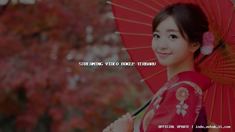 streaming video bokep terbaru streaming video bokep terbaru