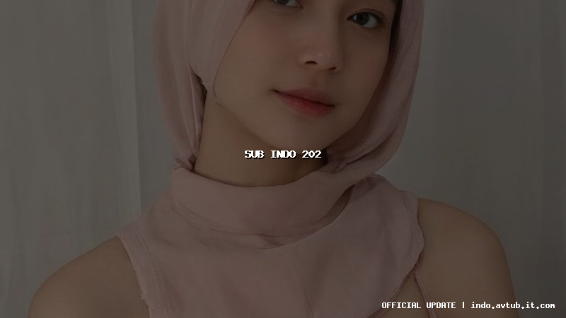 sub indo 202 sub indo 202