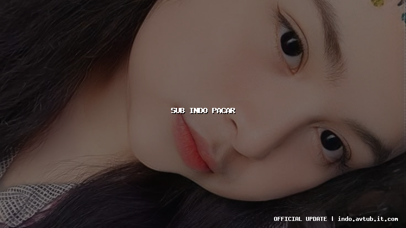 sub indo pacar