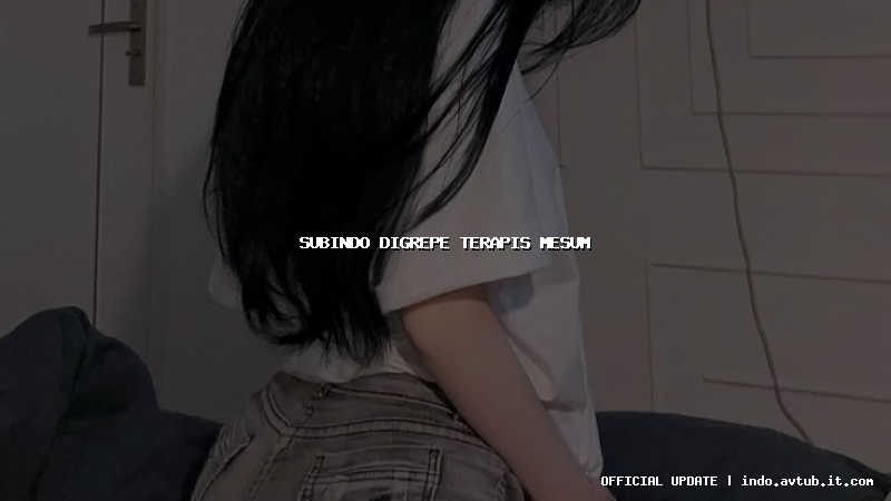subindo digrepe terapis mesum