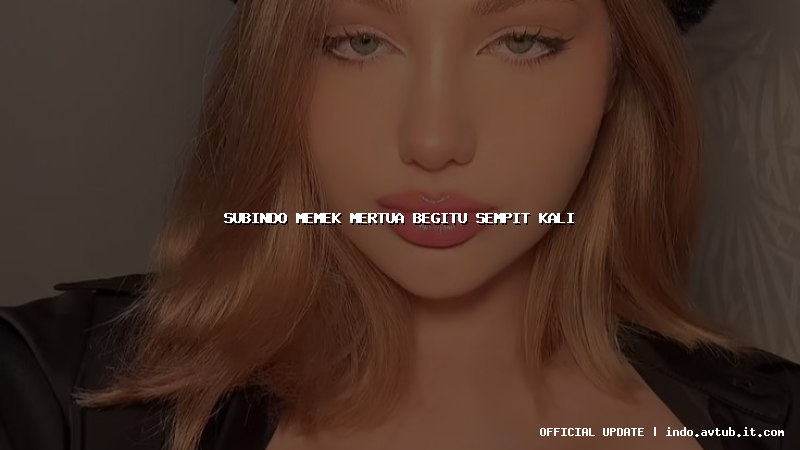 subindo memek mertua begitu sempit kali