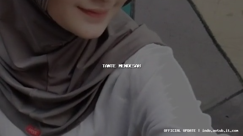 tante mendesah tante mendesah