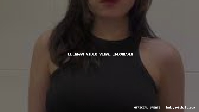 telegram video viral indonesia