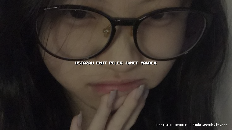 ustazah emut peler jamet yandex