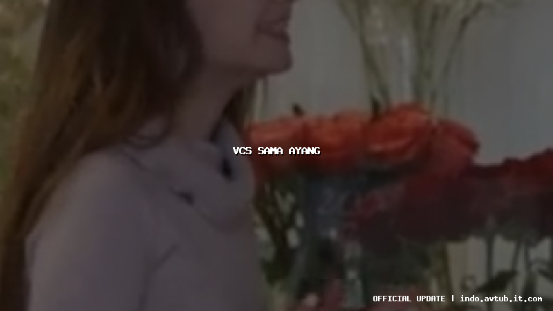 vcs sama ayang