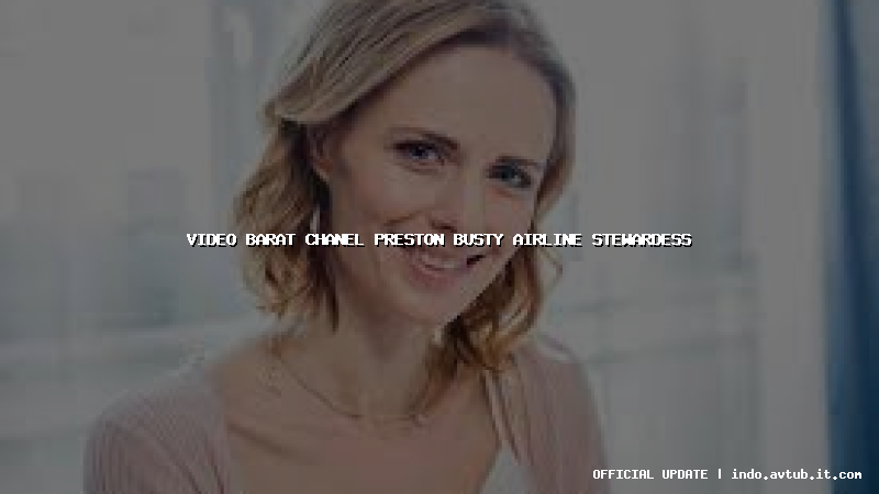 video barat chanel preston busty airline stewardess