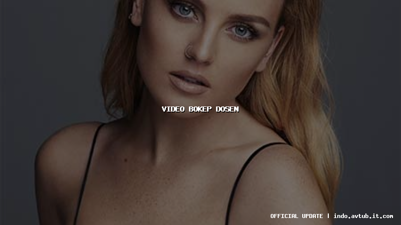 video bokep dosen video bokep dosen