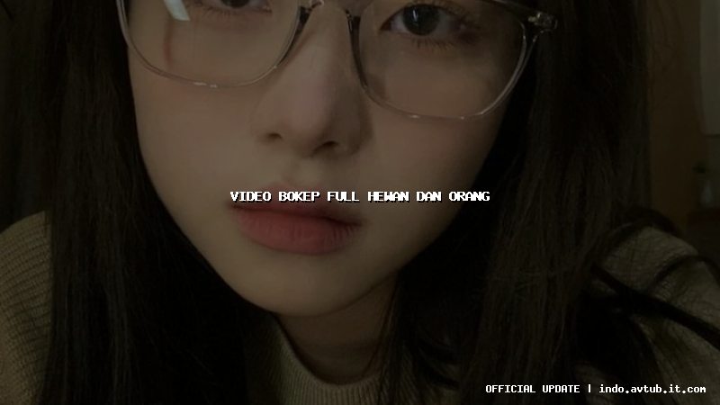 video bokep full hewan dan orang