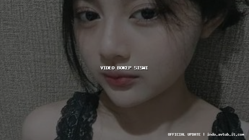 video bokep siswi video bokep siswi