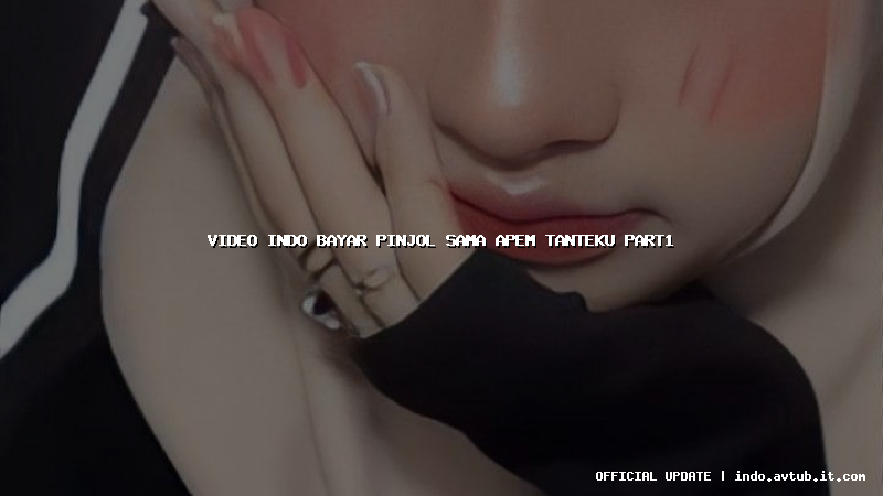 video indo bayar pinjol sama apem tanteku part1