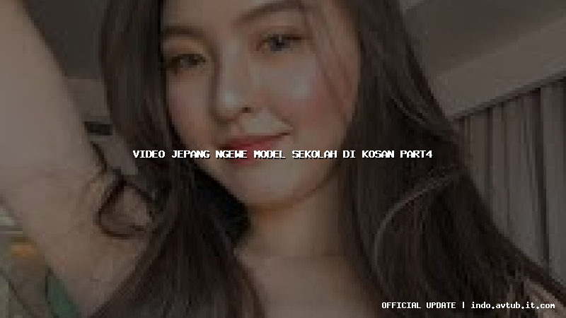 video jepang ngewe model sekolah di kosan part4