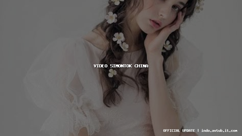 video simontok china
