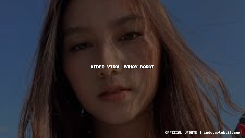 video viral bohay barat